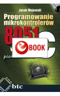 Programowanie mikrokontrolerów 8051 w języku C, pierwsze kroki (e-book)